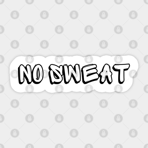 No Sweat Sticker by naeshaassociates@gmail.com